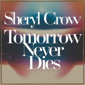 SF1106879 – Sheryl Crow – Tomorrow Never Dies