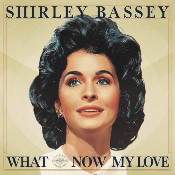 Shirley Bassey - What Now My Love