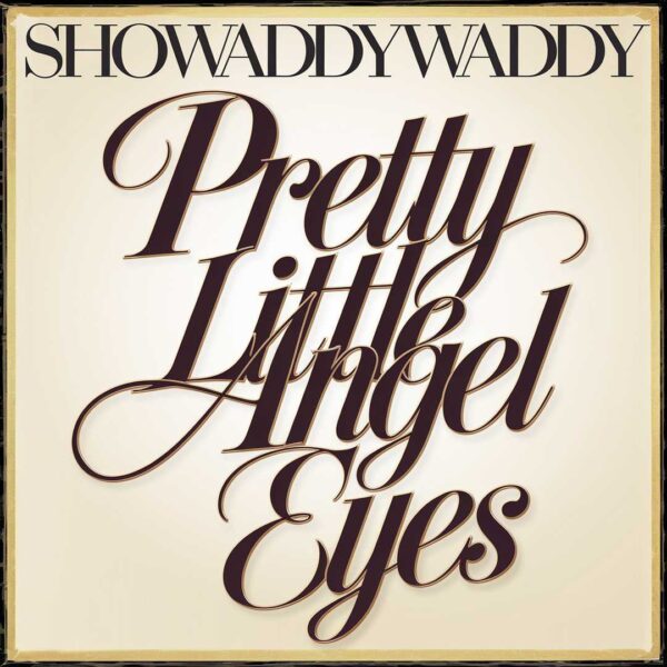 Showaddywaddy - Pretty Little Angel Eyes