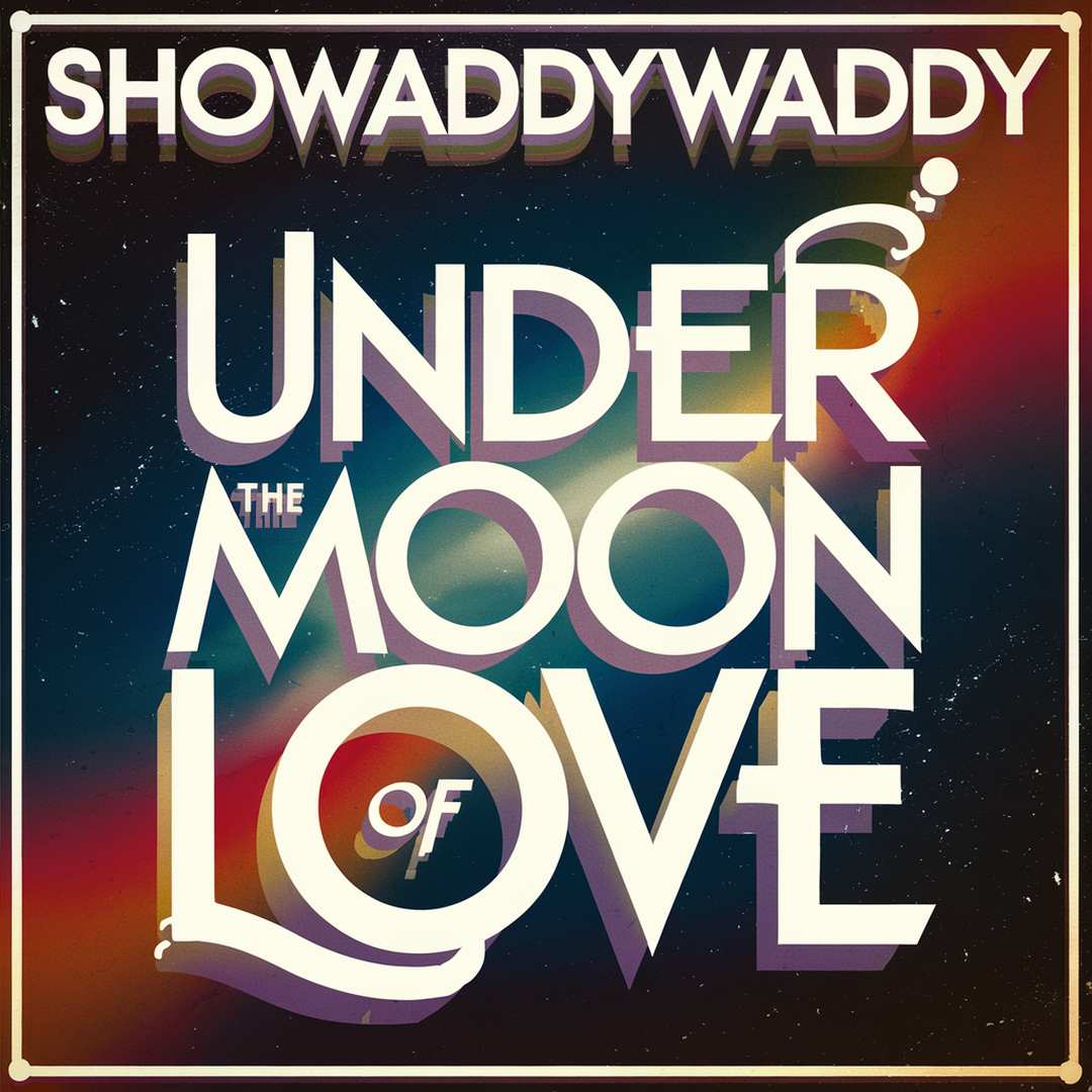 Showaddywaddy - Under The Moon Of Love