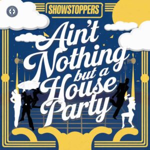SF1106912 – Showstoppers – Ain’t Nothing But A House Party