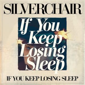 SF1106919 – Silverchair – If You Keep Losing Sleep
