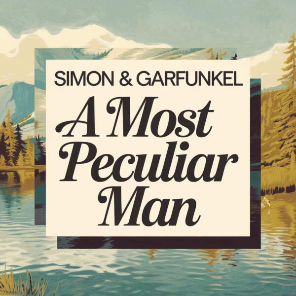 Simon & Garfunkel - A Most Peculiar Man
