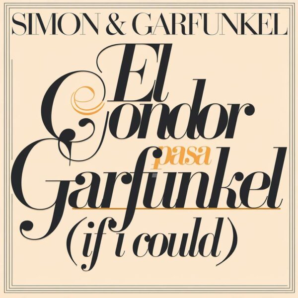 Simon & Garfunkel - El Condor Pasa (If I Could)