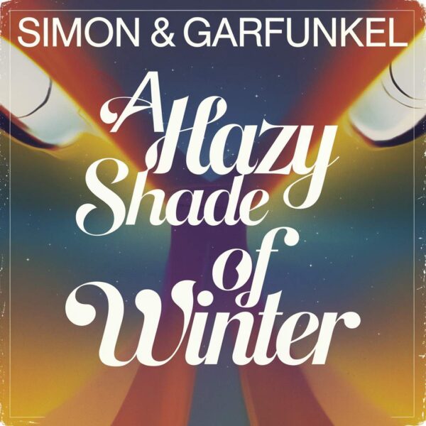 Simon & Garfunkel - A Hazy Shade Of Winter