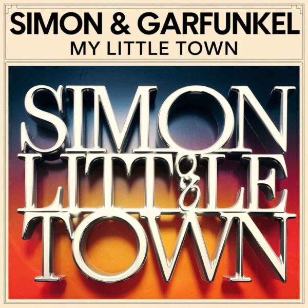 Simon & Garfunkel - My Little Town