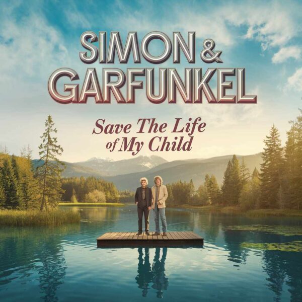 Simon & Garfunkel - Save The Life Of My Child