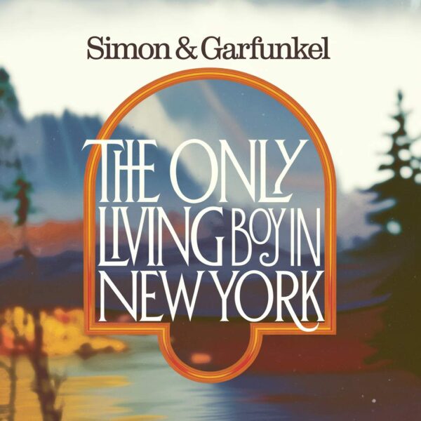 Simon & Garfunkel - The Only Living Boy In New York