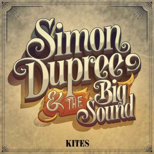 Simon Dupree & The Big Sound - Kites