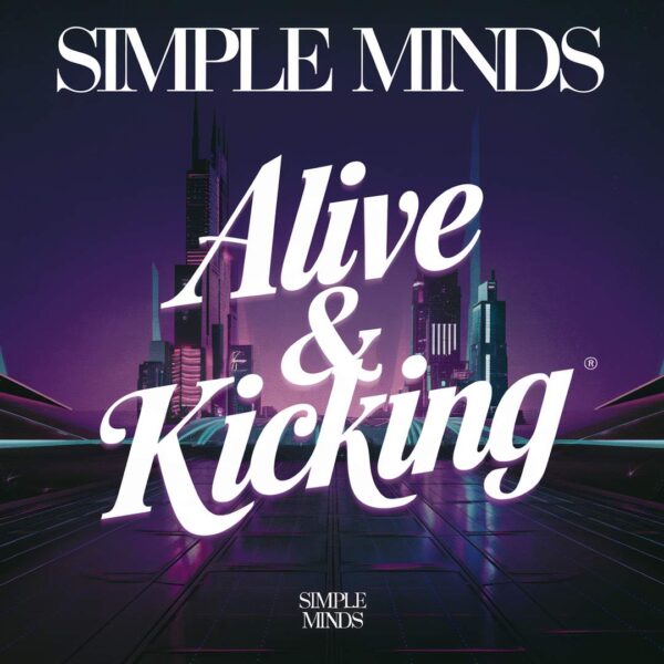 Simple Minds - Alive & Kicking