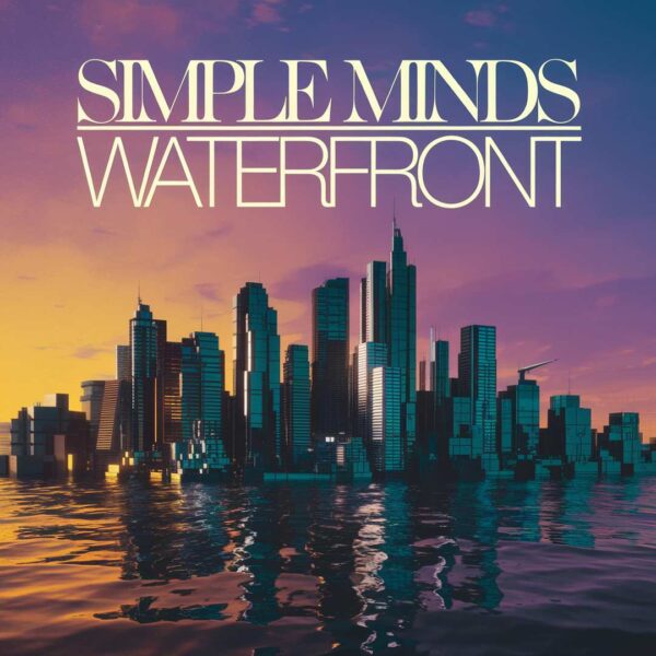 Simple Minds - Waterfront