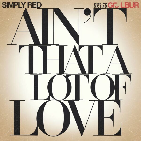 Simply Red - Ain't That A Lot Of Love