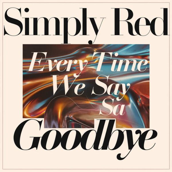 Simply Red - Every Time We Say Goodbye