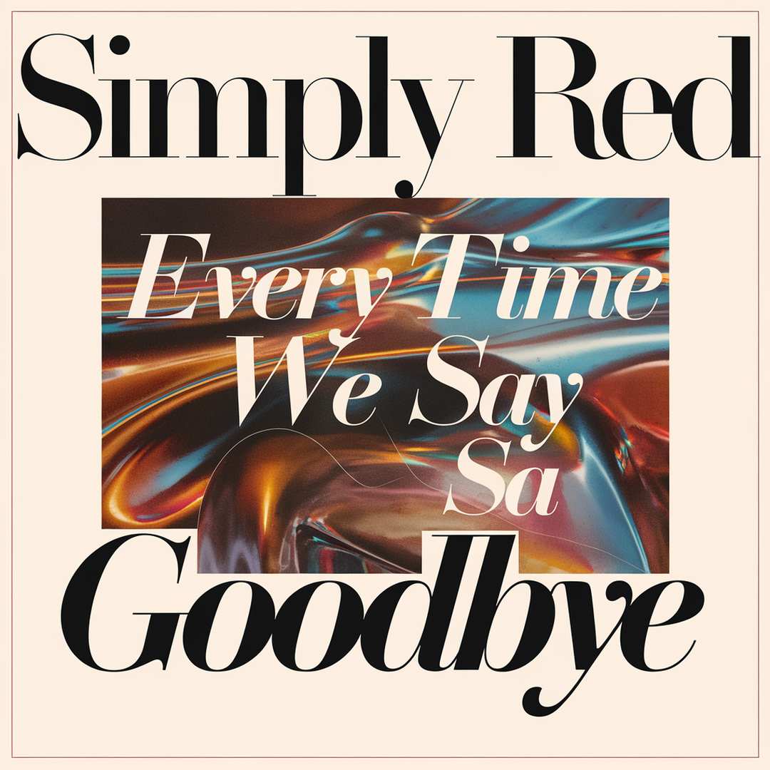 Simply Red - Every Time We Say Goodbye