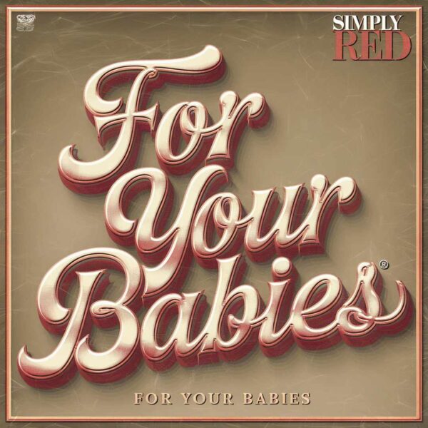 Simply Red - For Your Babies