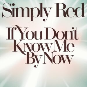 SF1106979 – Simply Red – If You Don’t Know Me By Now