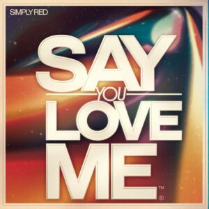 SF1106981 – Simply Red – Say You Love Me