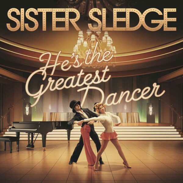 Sister Sledge - He's the Greatest Dancer