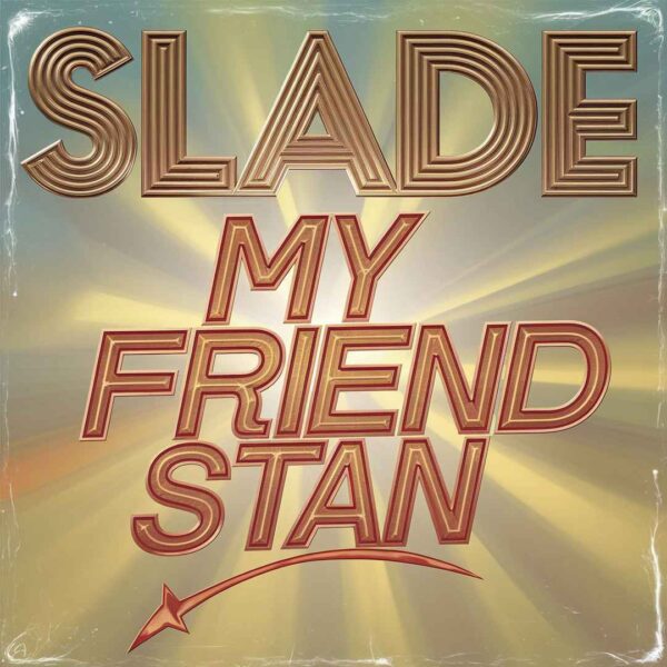 Slade - My Friend Stan