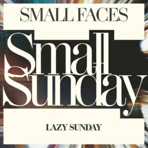 SF1107031HD – Small Faces – Lazy Sunday