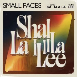 SF1107032 – Small Faces – Sha La La La Lee