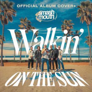 SF1107033 – Smash Mouth – Walkin’ On The Sun