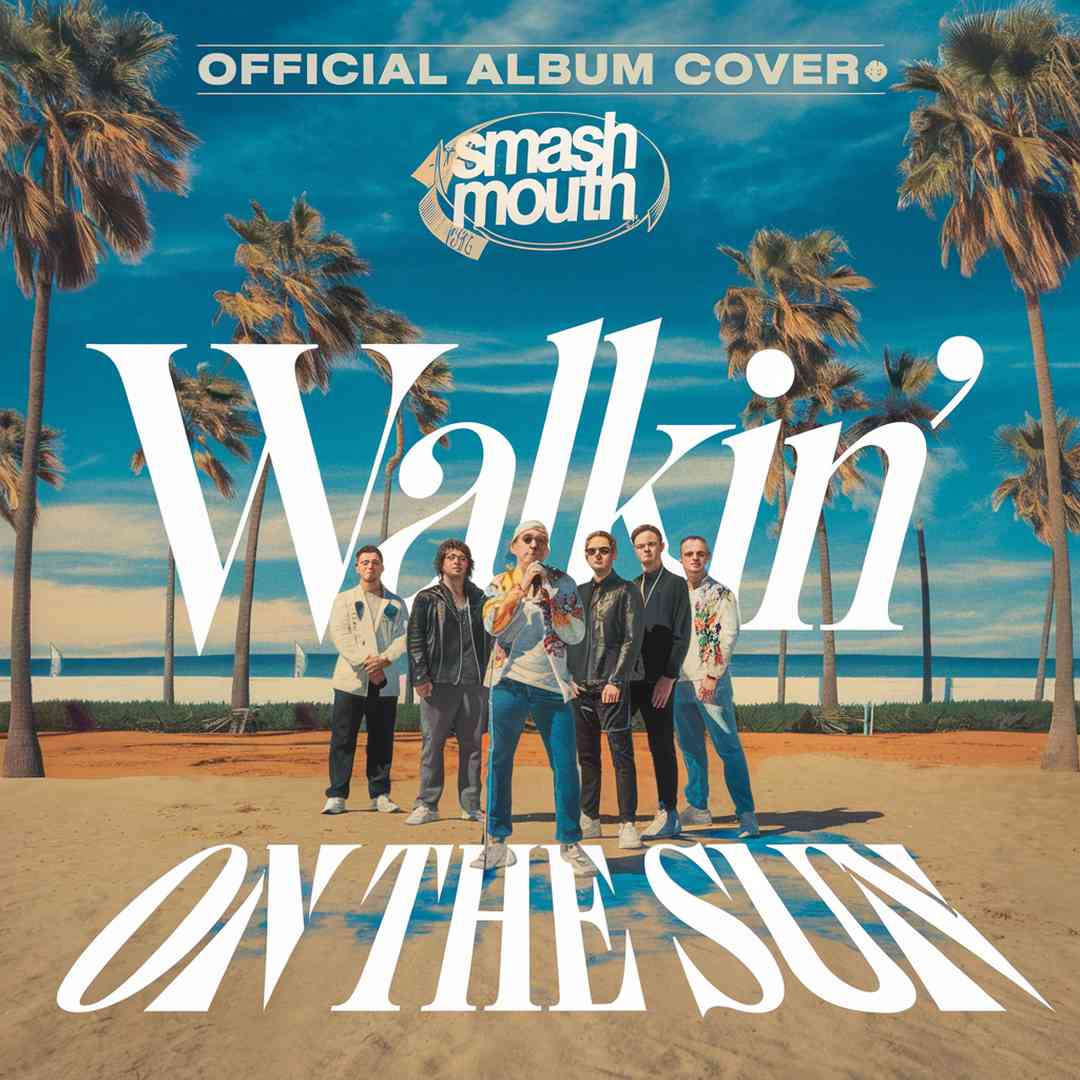 Smash Mouth - Walkin' On The Sun