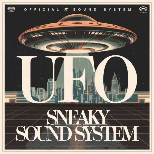 Sneaky Sound System - UFO