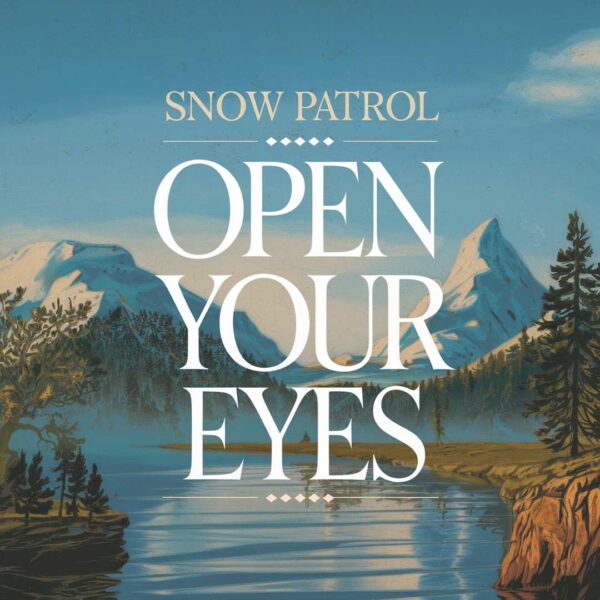 Snow Patrol - Open Your Eyes