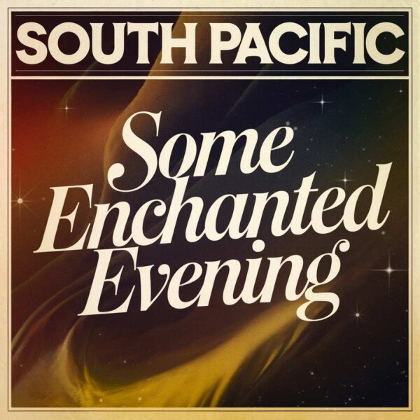South Pacific - Some Enchanted Evening