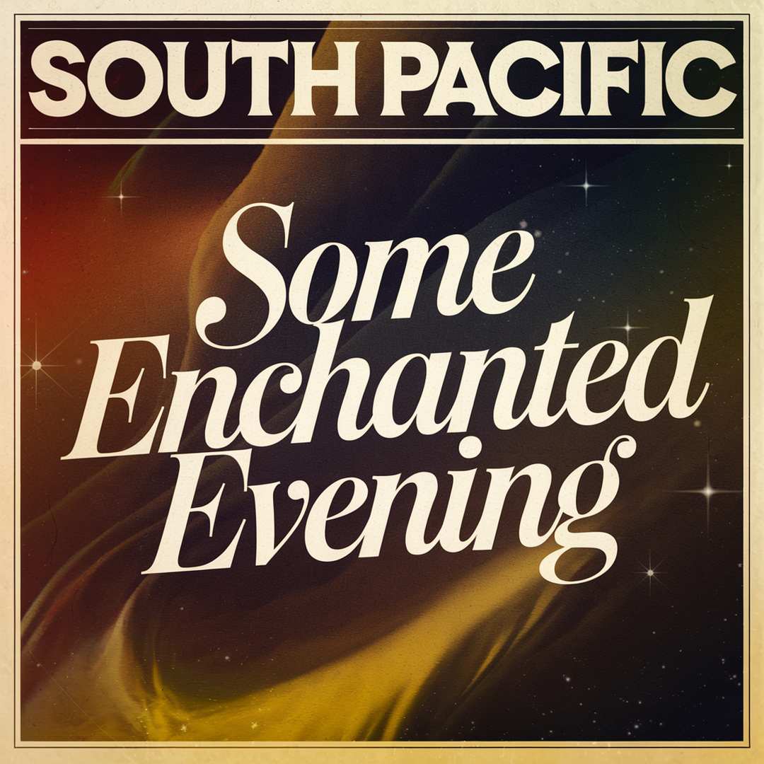 South Pacific - Some Enchanted Evening