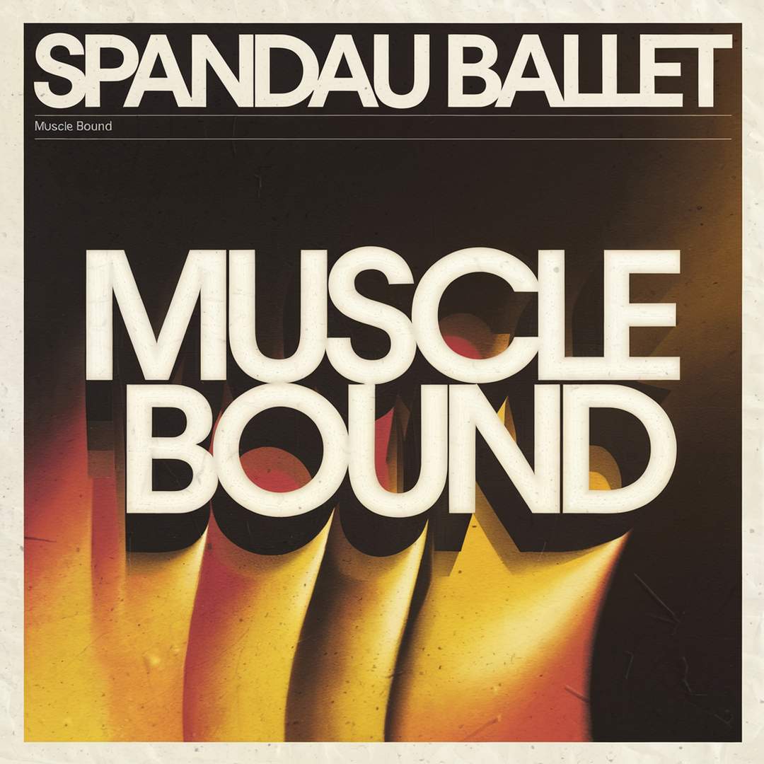 Spandau Ballet - Muscle Bound