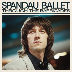 SF1107124 – Spandau Ballet – Through The Barricades