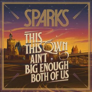 SF1107130 – Sparks – This Town Ain’t Big Enough for Both of Us