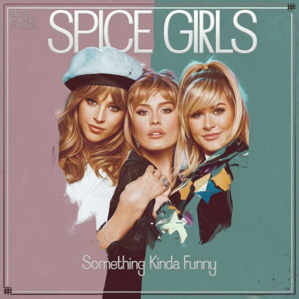 Spice Girls - Something Kinda Funny