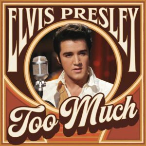 SF1107147 – Elvis Presley – Too Much
