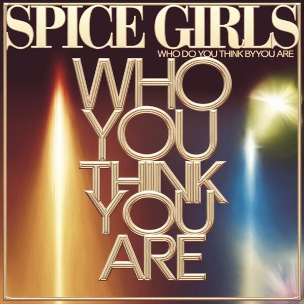 Spice Girls - Who Do You Think You Are