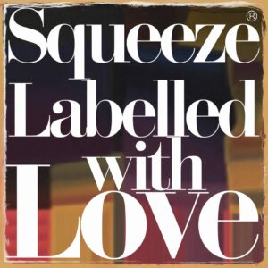 SF1107157 – Squeeze – Labelled With Love