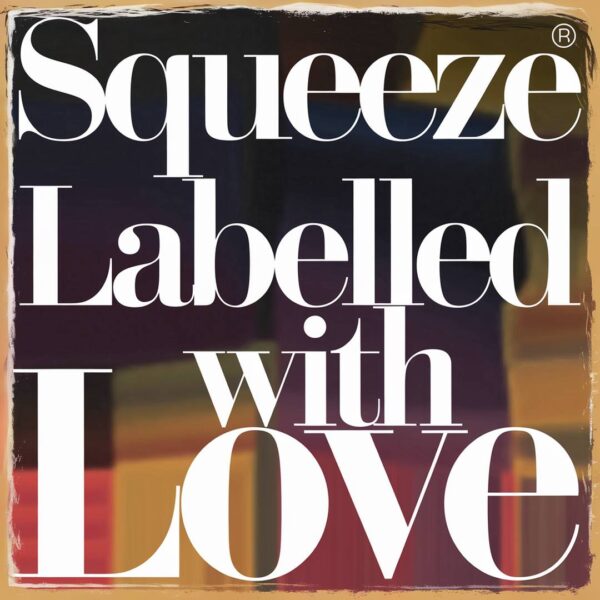 Squeeze - Labelled With Love