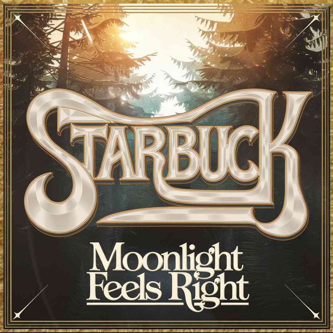 Starbuck - Moonlight Feels Right