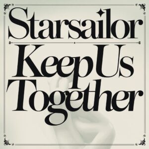 SF1107188 – Starsailor – Keep Us Together