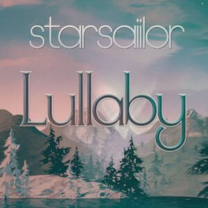 SF1107189 – Starsailor – Lullaby