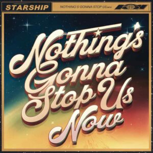 SF1107193HD – Starship – Nothings Gonna Stop Us Now