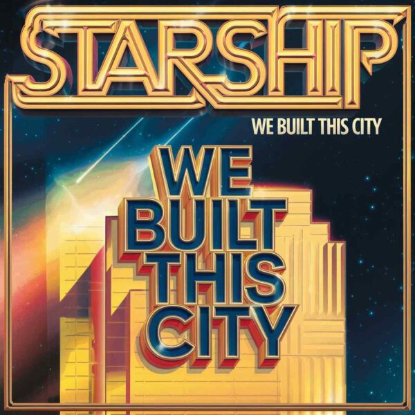 Starship - We Built This City