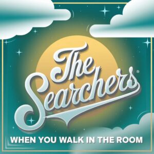 SF1107213 – The Searchers – When You Walk In The Room