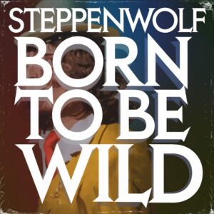 SF1107227 – Steppenwolf – Born To Be Wild