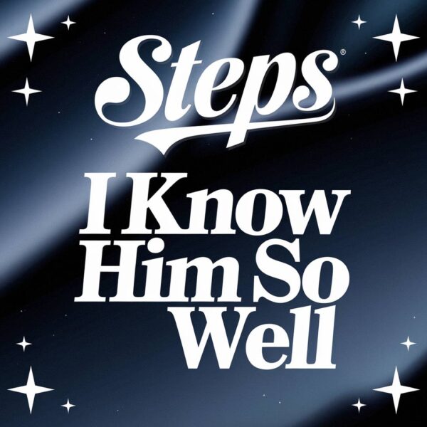 Steps - I Know Him So Well