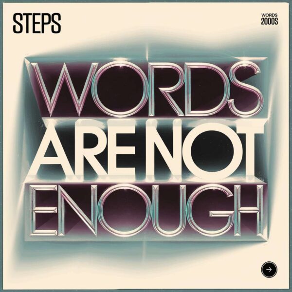 Steps - Words Are Not Enough