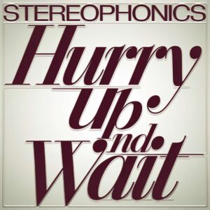 SF1107254 – Stereophonics – Hurry Up And Wait