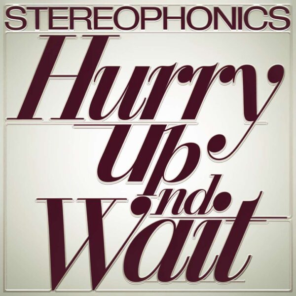 Stereophonics - Hurry Up And Wait